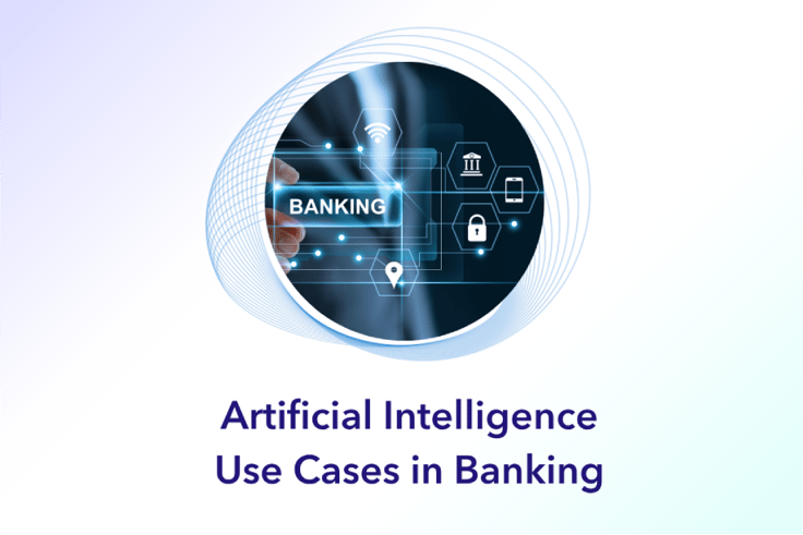 Artificial Intelligence Use Cases in Banking