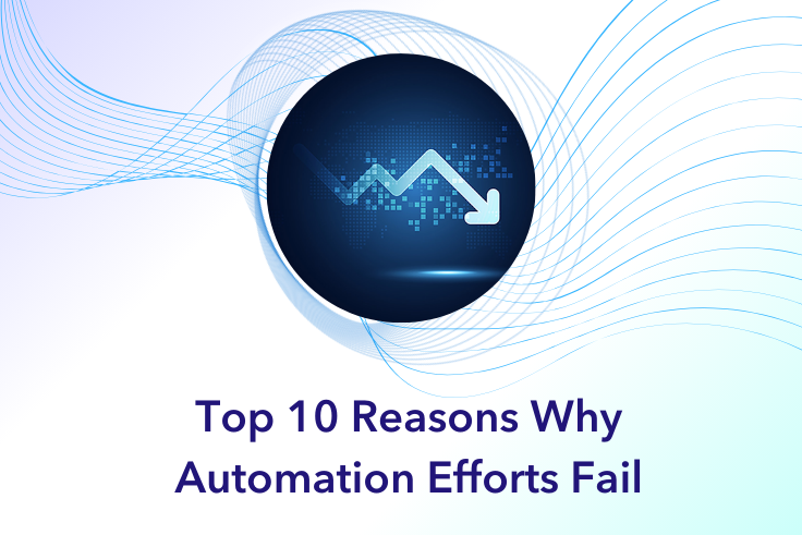 Top Ten Reasons Why Automation Efforts Fail