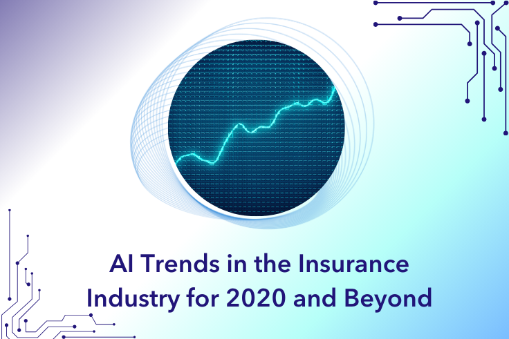 AI Trends in the Insurance Industry for 2020 and Beyond