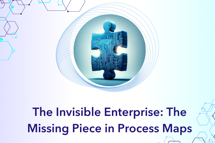 The Invisible Enterprise: The Missing Piece in Process Maps