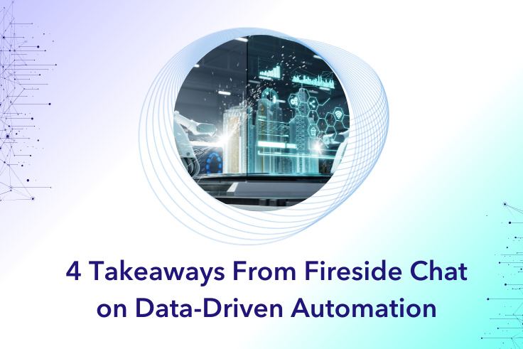 4 Takeaways from Fireside Chat on Data-Driven Automation