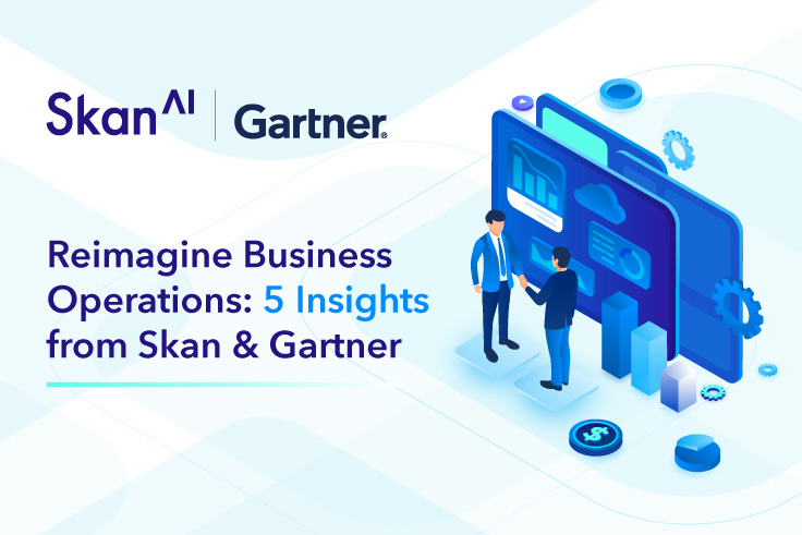 Reimagine Business Operations: 5 Insights from Skan & Gartner