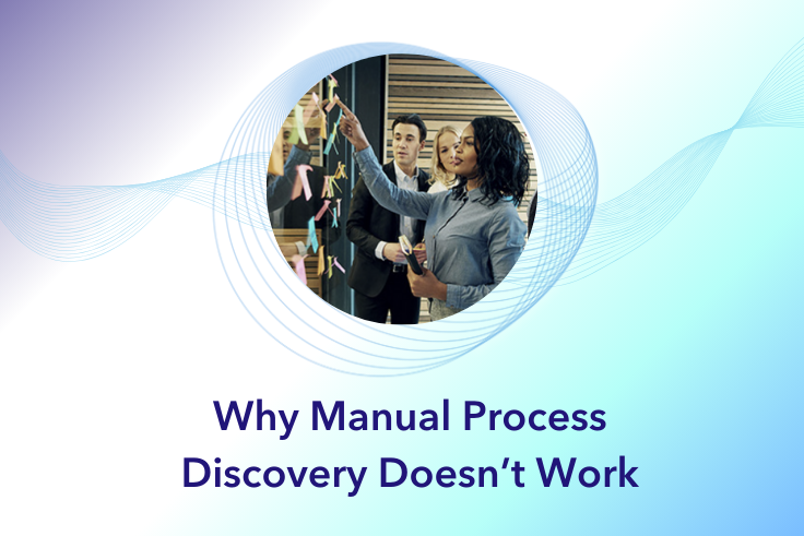 Why Manual Process Discovery Doesn’t Scale